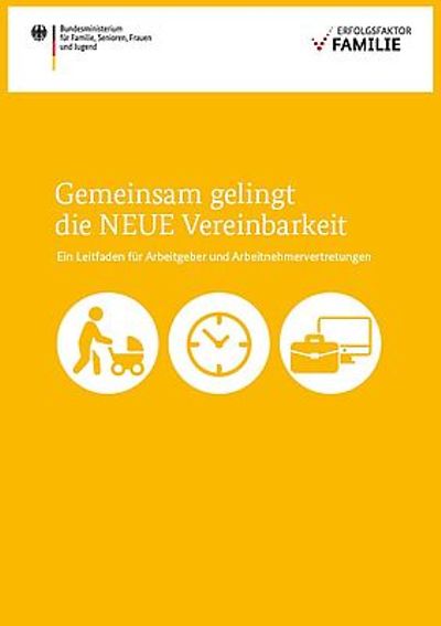 Broschüre mit Aufschrift "Gemeinsam gelingt die NEUE Vereinbarkeit"