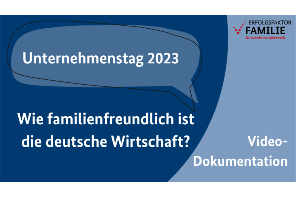Unternehmenstag 2023: "Wie familienfreundlich ist die deutsche Wirtschaft?"- Videodokumentation
